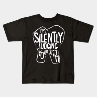 I'm Silently Judging Your Teeth Kids T-Shirt